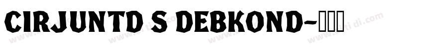 cirJUNTD S DebKond字体转换